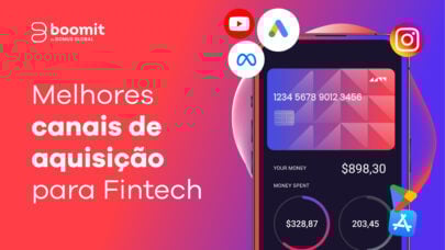 Canais de Aquisição para Fintech: O Que Realmente Funciona?