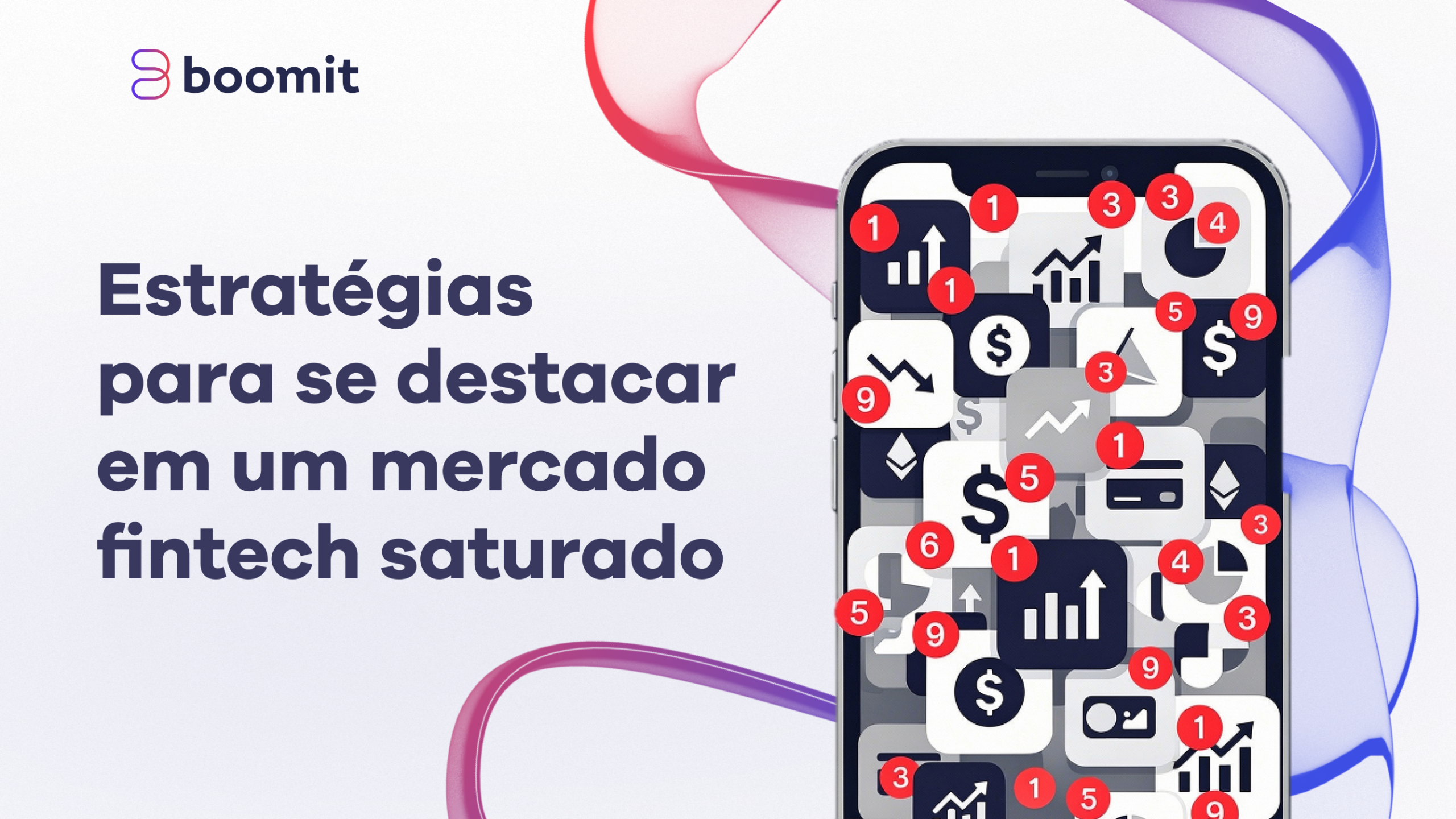 Estratégias para se destacar em um mercado fintech saturado